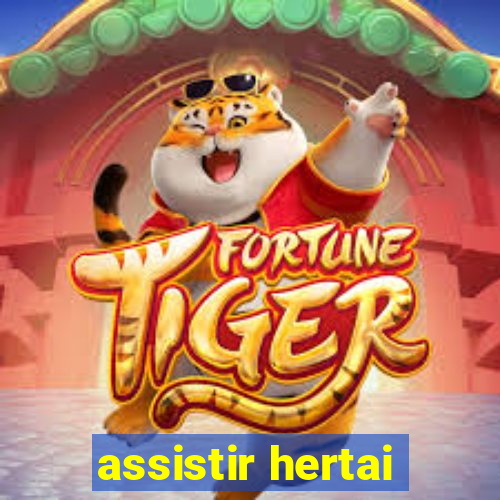 assistir hertai